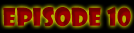 Episode 10