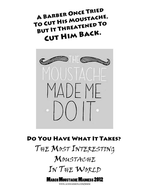 A barber once tried to cut his moustache, but it threatened to cut him back.