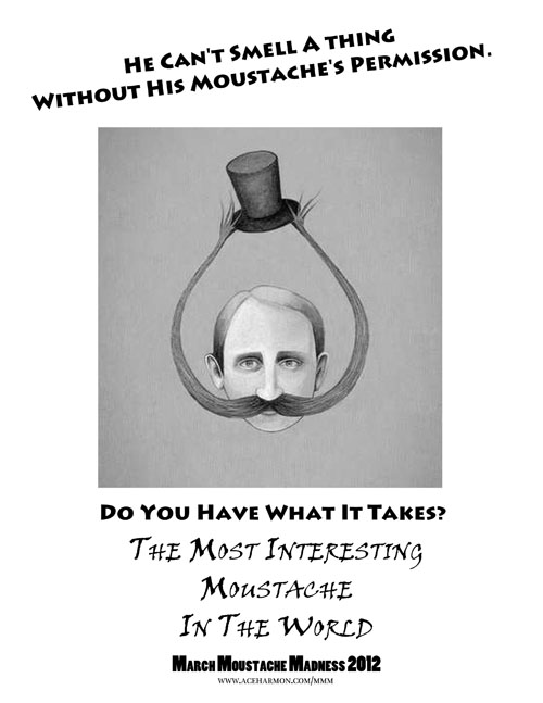 He can't smell a thing without his moustache's permission.